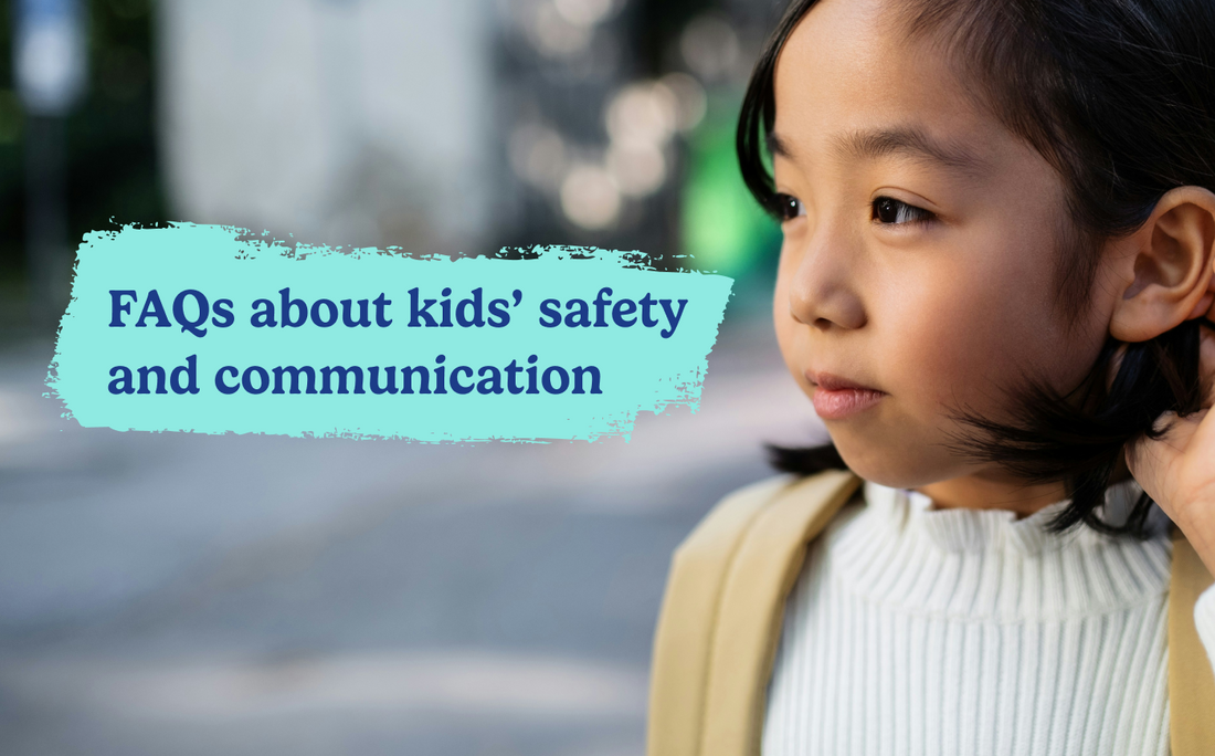 Frequently Asked Questions About Kids’ Safety and Communication